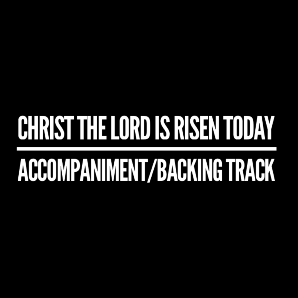 christ-the-lord-is-risen-today-accompaniment-backing-track