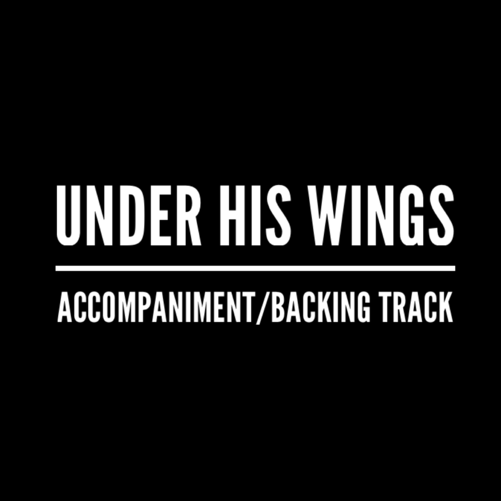 under-his-wings-accompaniment-backing-track